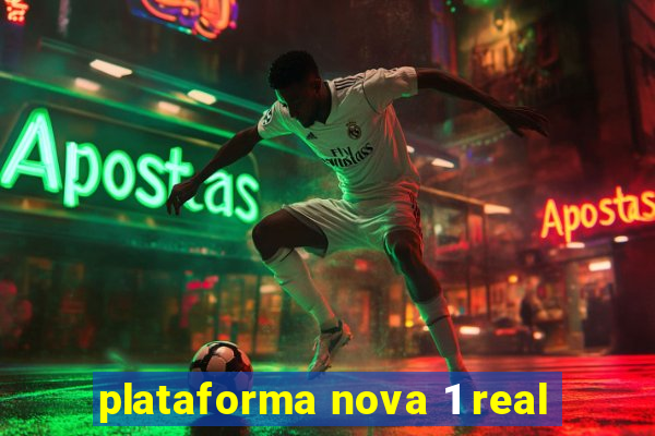 plataforma nova 1 real